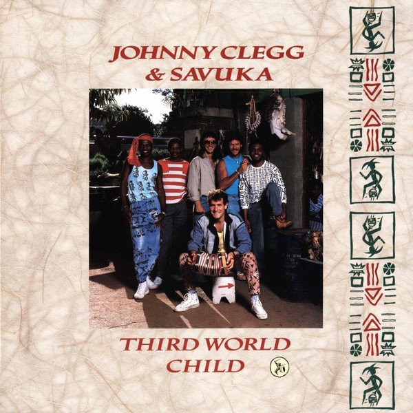 JOHNNY CLEGG + SAVUKA - THIRD WORLD CHILD